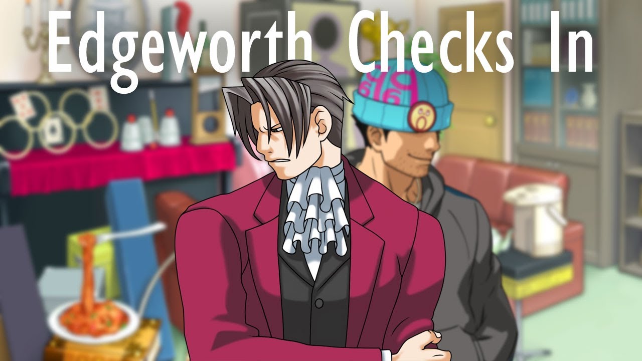 Edgeworth Checks In | objection.lol