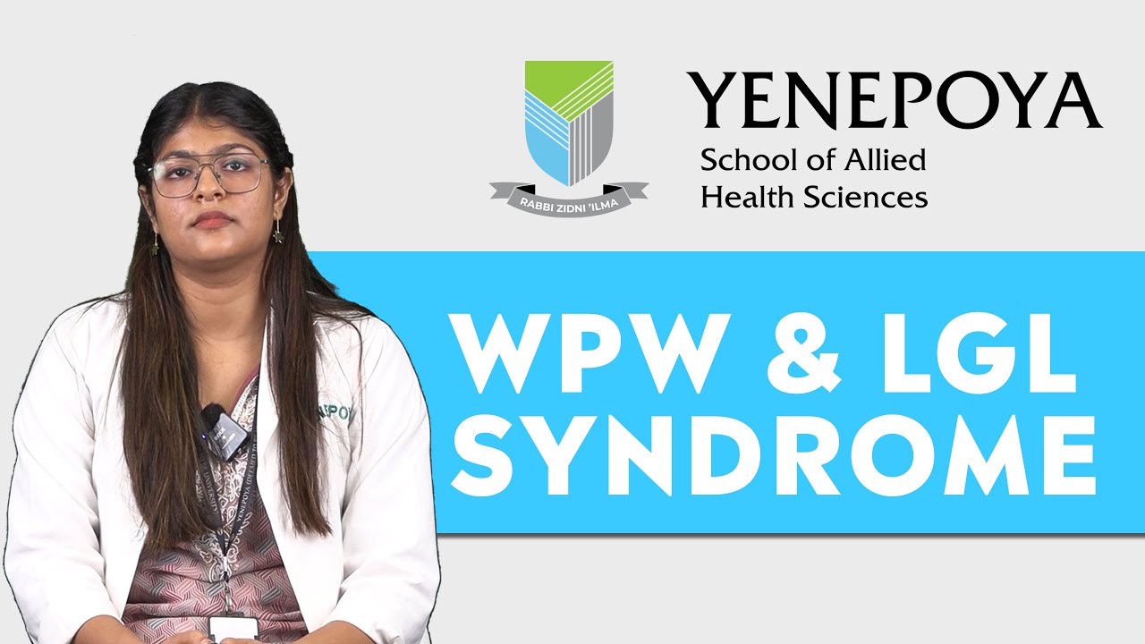WPW & LGL Syndrome | Cardiovascular Technology | Yenepoya School of Allied Health Sciences
