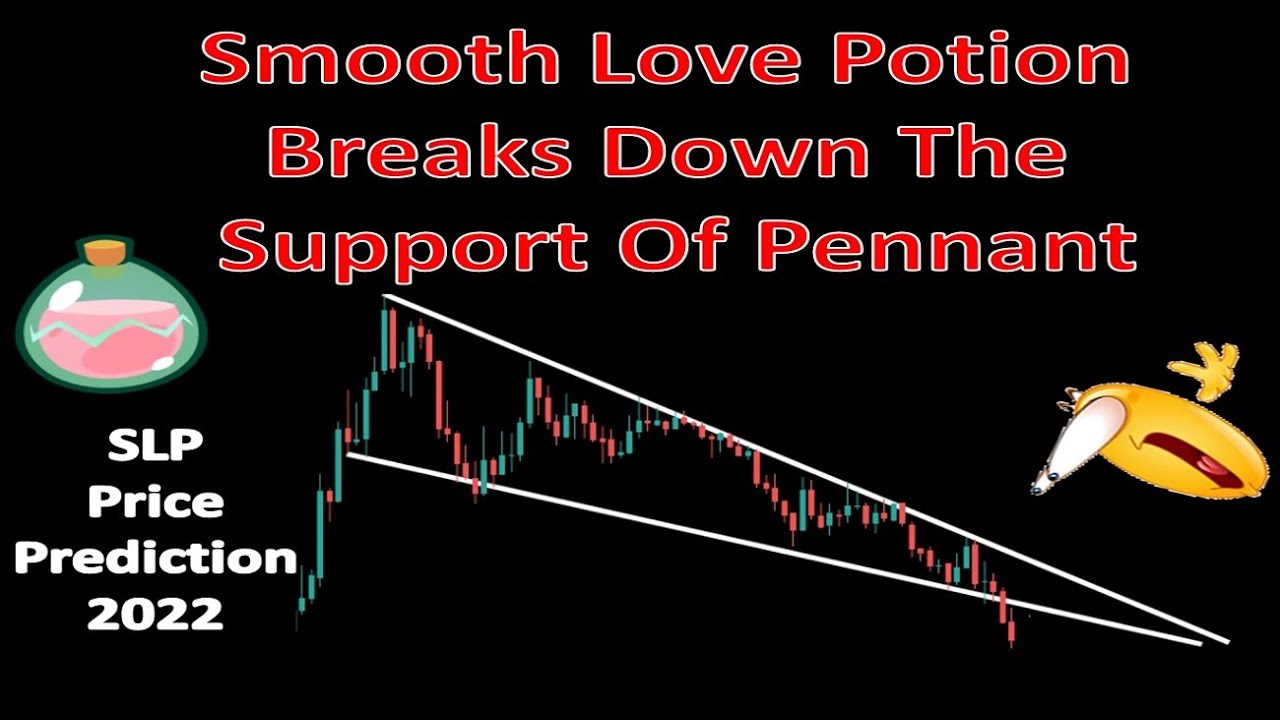 Smooth Love Potion Breaks Down The Support Of Pennant | SLP Price Prediction 2022