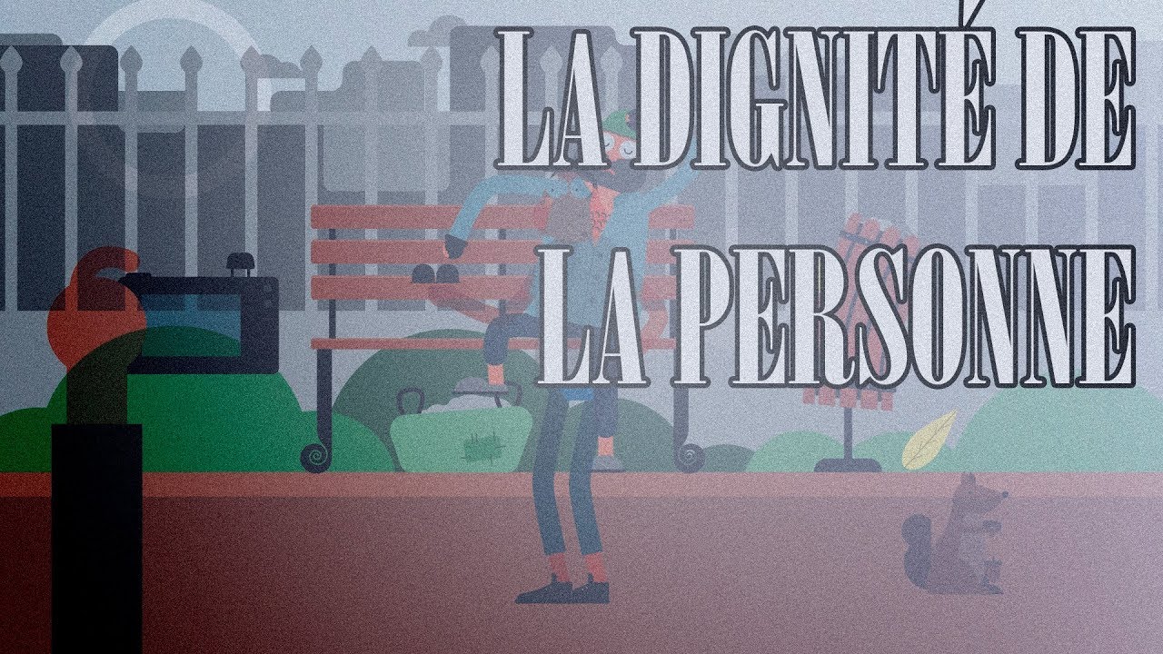 01 - LA DIGNIT&Eacute; DE LA PERSONNE