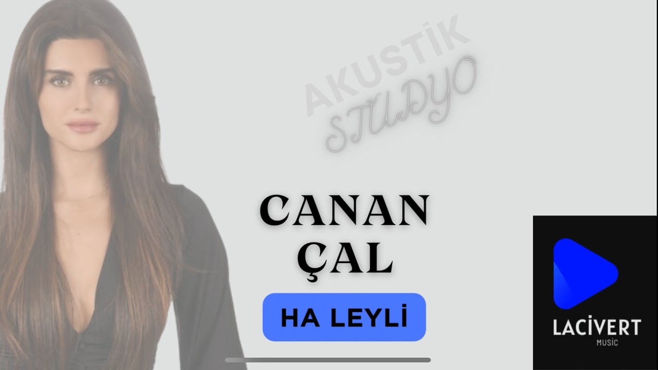 ‘Ha Leyli’ | Canan Çal (Akustik Stüdyo)