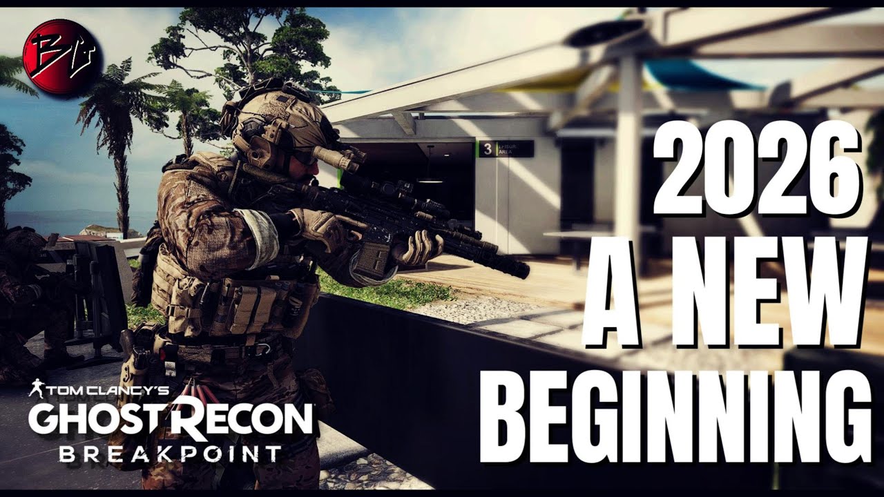 2026  A New Beginning - Ghost Recon Break Point
