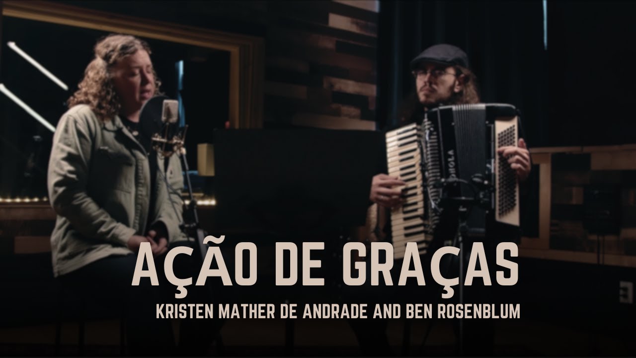 Ação de Graças by Melanie Mitrano | Kristen Mather de Andrade and @benrosenblummusic
