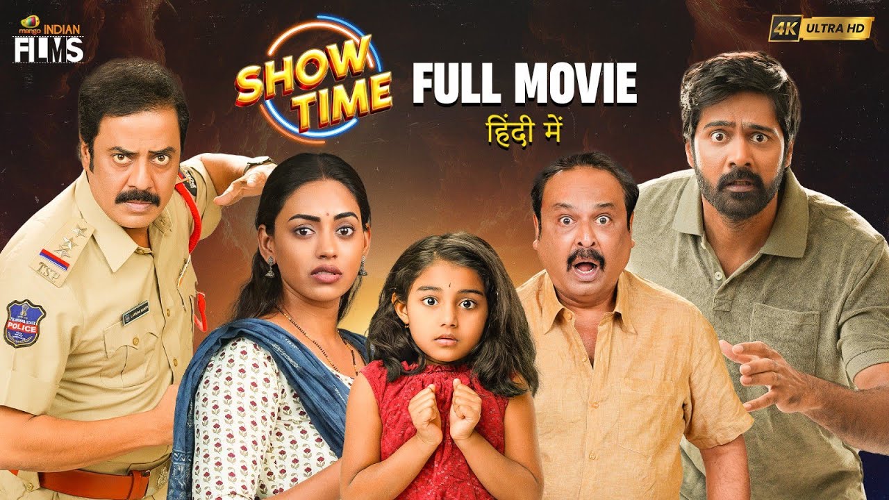 Show Time Latest Hindi Full Movie 4K | Naveen Chandra | Kamakshi Bhaskarla | Hindi New Movies 2025