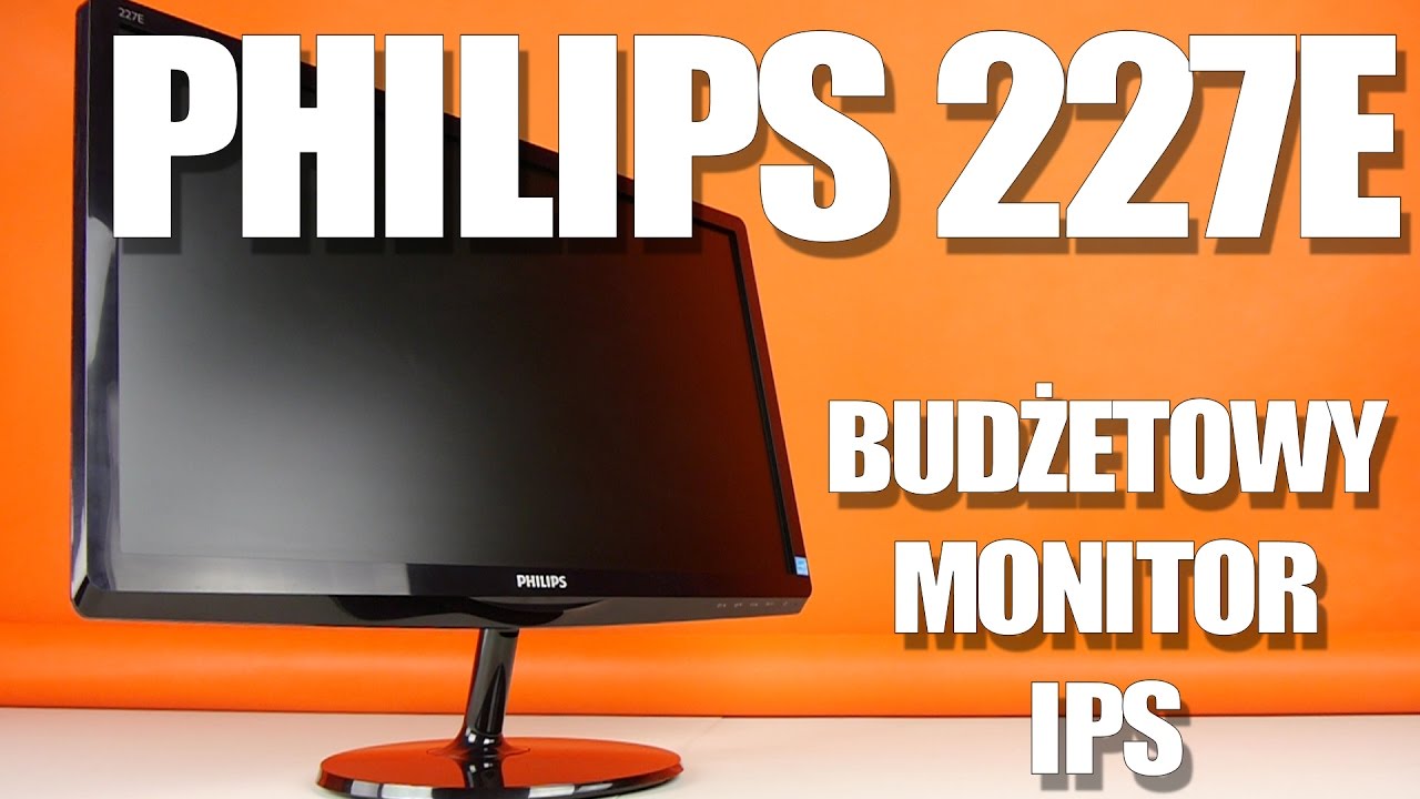Philips 227E IPS - Test taniego monitora z matrycą IPS - recenzja prezentacja opinia VBTPC