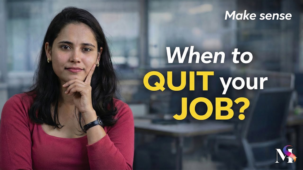 Before you Quit your job watch this | Make Sense