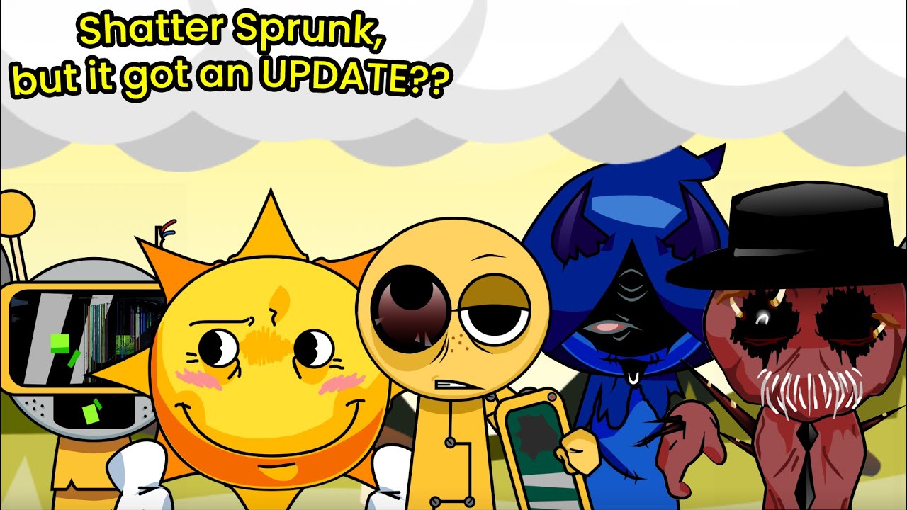 Sprunki, but Shatter Sprunk 4.0 got an UPDATE??