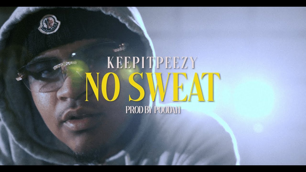 KeepItPeezy - No Sweat Prod by POODAH (Official Music Video) Shot by #SKIIIMOBB