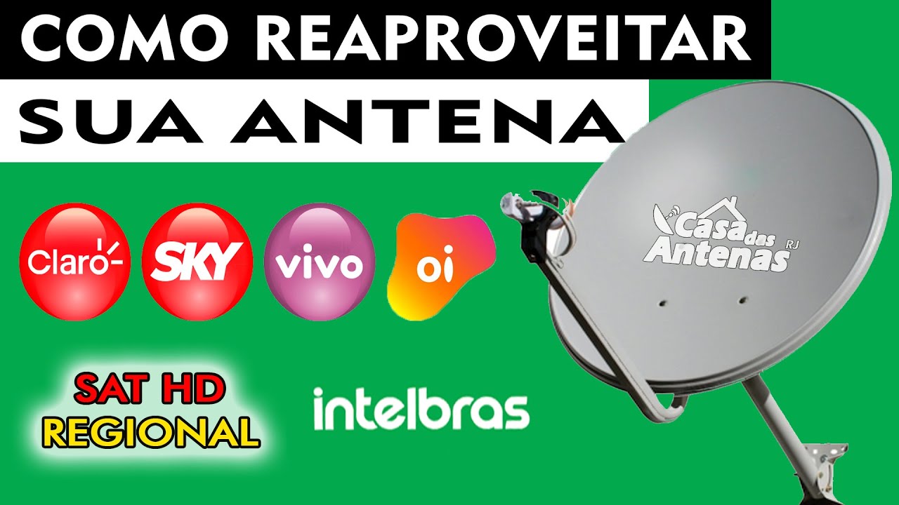 COMO REAPROVEITAR SUA ANTENA DA SKY, CLARO, VIVO E OI NO RECEPTOR DE PARABÓLICA DIGITAL INTELBRAS