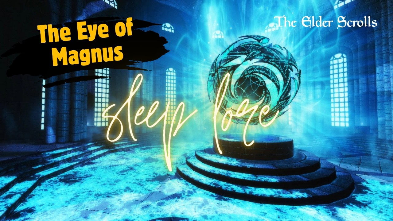Elder Scrolls Lore to Fall Asleep To ➤ The Eye of Magnus | Reality’s Greatest Mystery