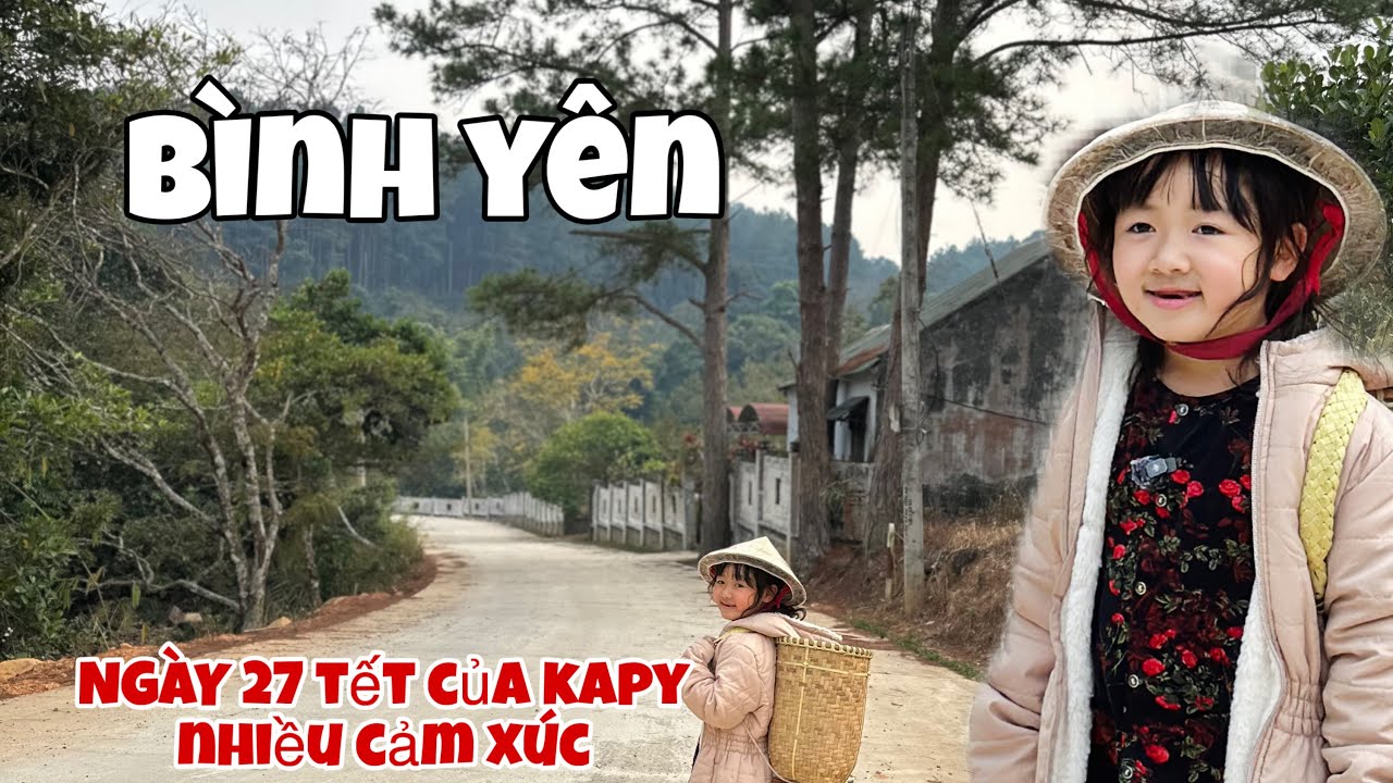 NGÀY 27 tết kapy đã làm nhiều thứ và gặp gia đình chú Ty cuối năm 