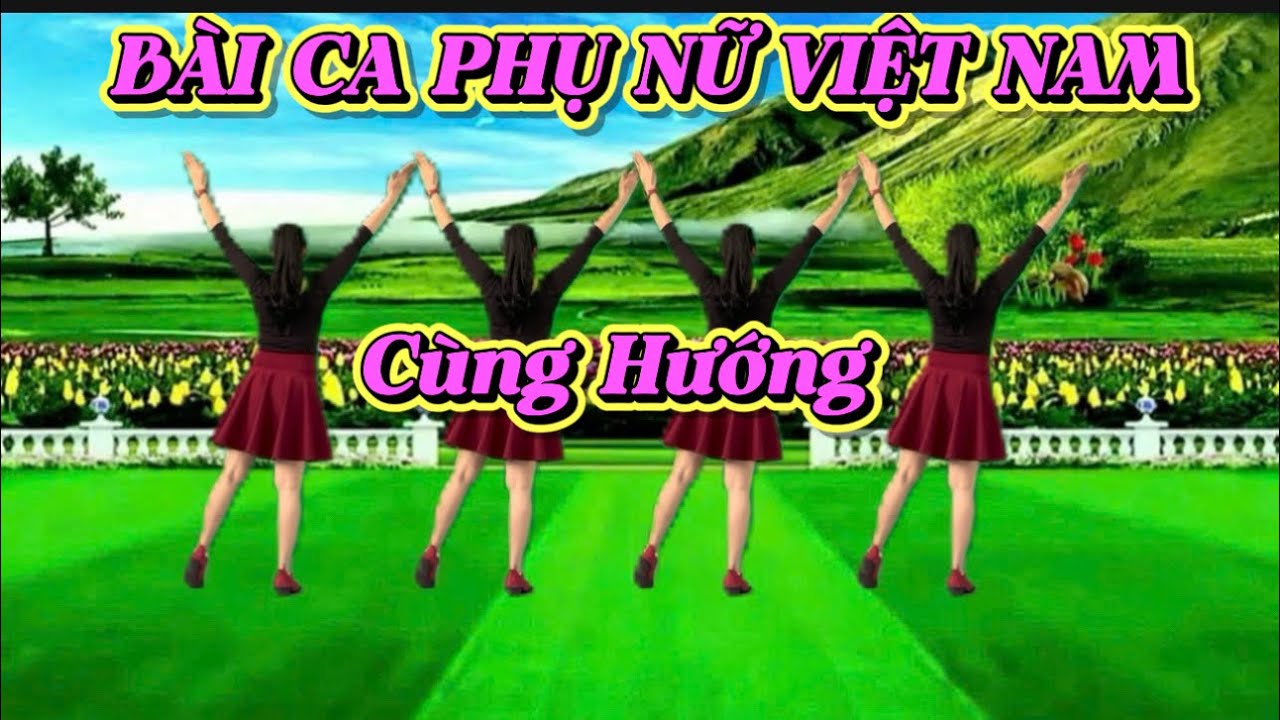 Cùng Hướng - BÀI CA PHỤ NỮ VIỆT NAM // chủ đề 20/10 - 8/3 // có hướng dẫn chậm dưới phần mô tả👇