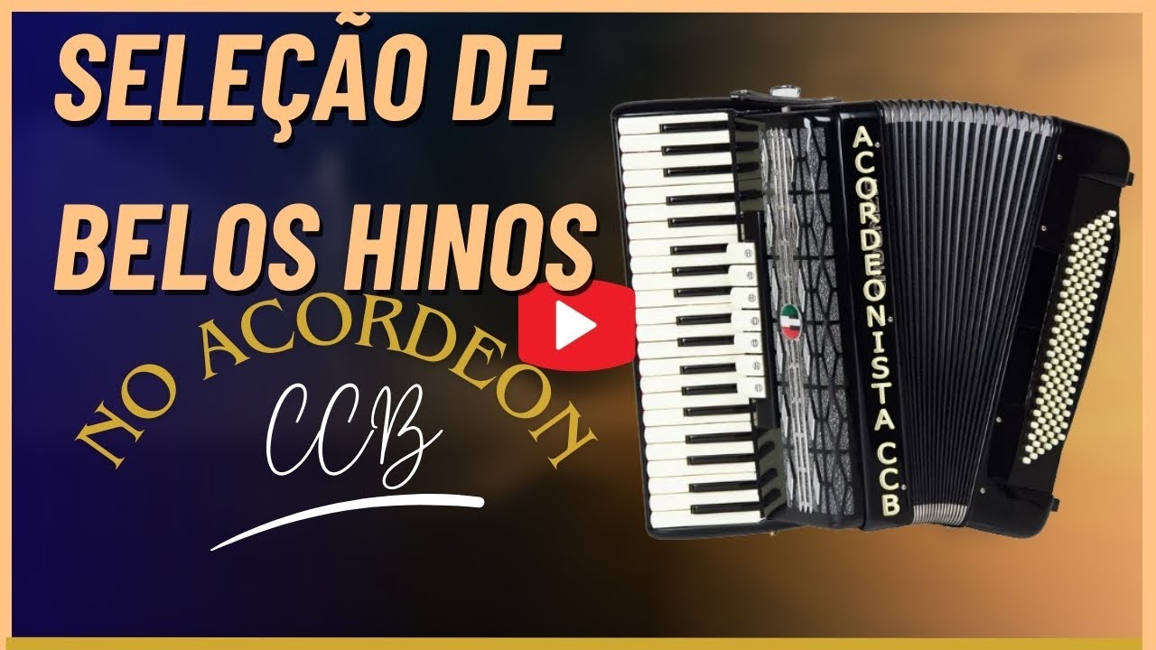 SELEÇÃO DE BELOS HINOS CCB no Acordeon