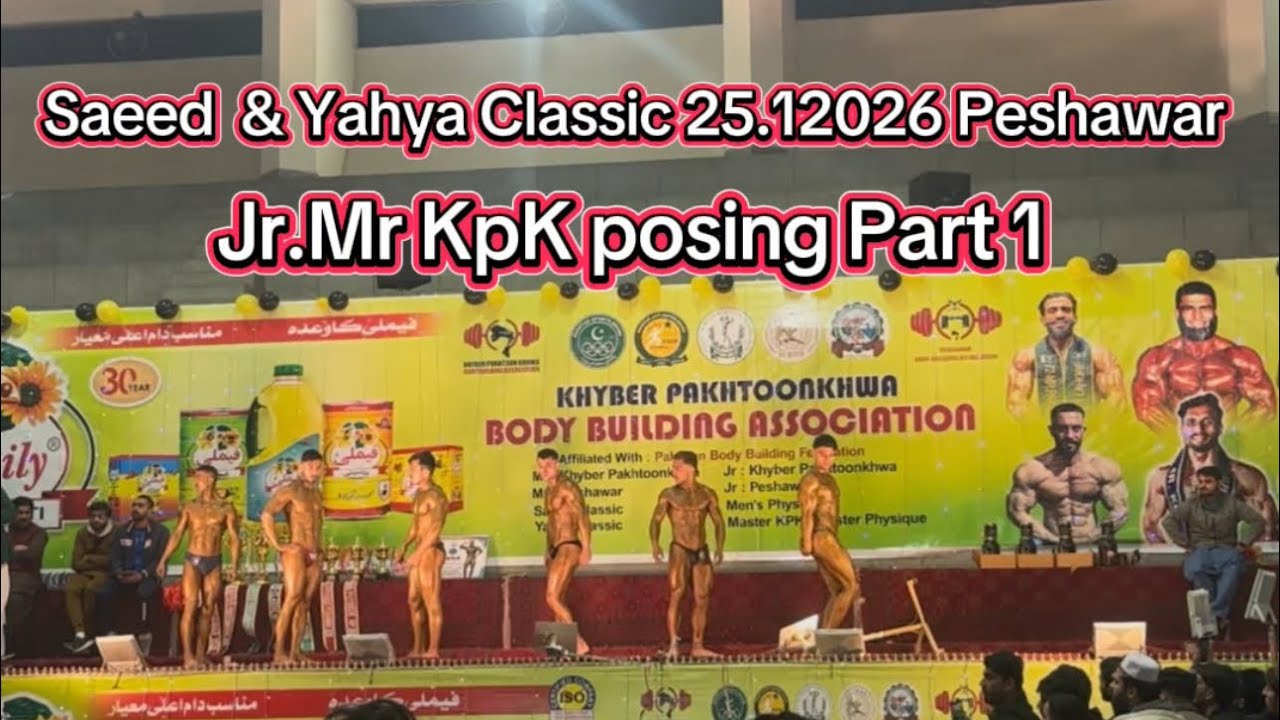 Jr.Mr KPK , Saeed & Yahya Classic 25.1.2025 | Yahya Classic 2026 | Saeed Classic 2026 | Peshawar 