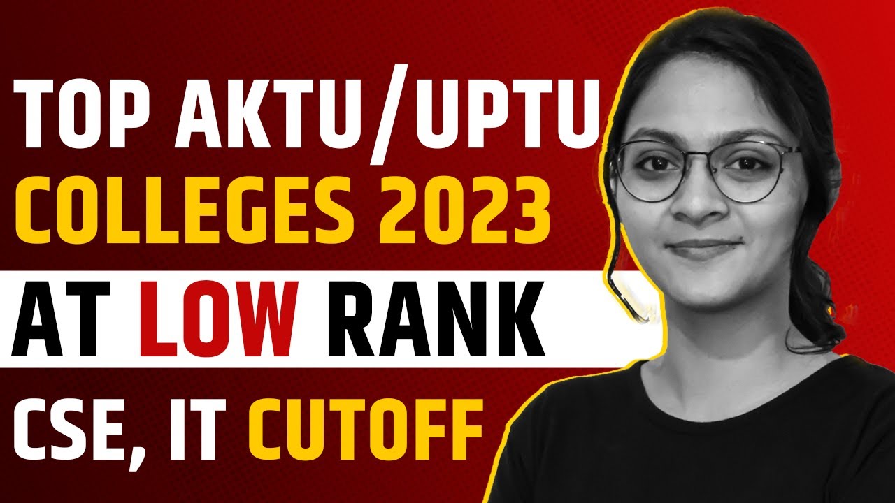 AKTU Colleges At Low Rank | UPTU Govt/Pvt College 2023 | Fees | CSE, IT Category Wise Cutoff