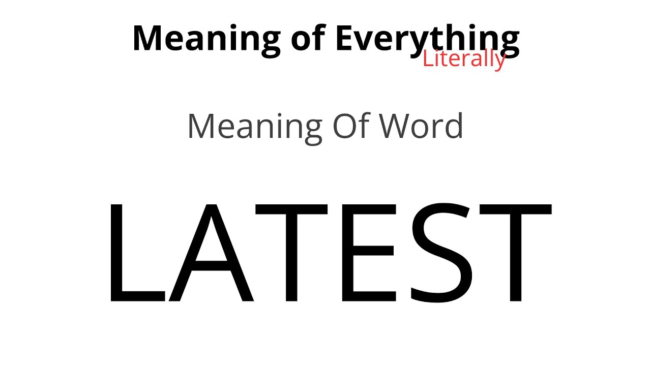 Meaning of Word - Latest Meaning