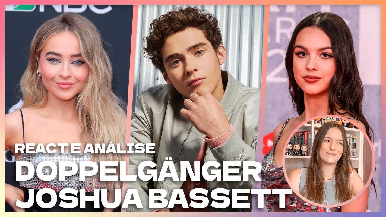 DOPPELGÄNGER - JOSHUA BASSETT: É PRA OLIVIA RODRIGO OU SABRINA CARPENTER? | REACT E ANÁLISE