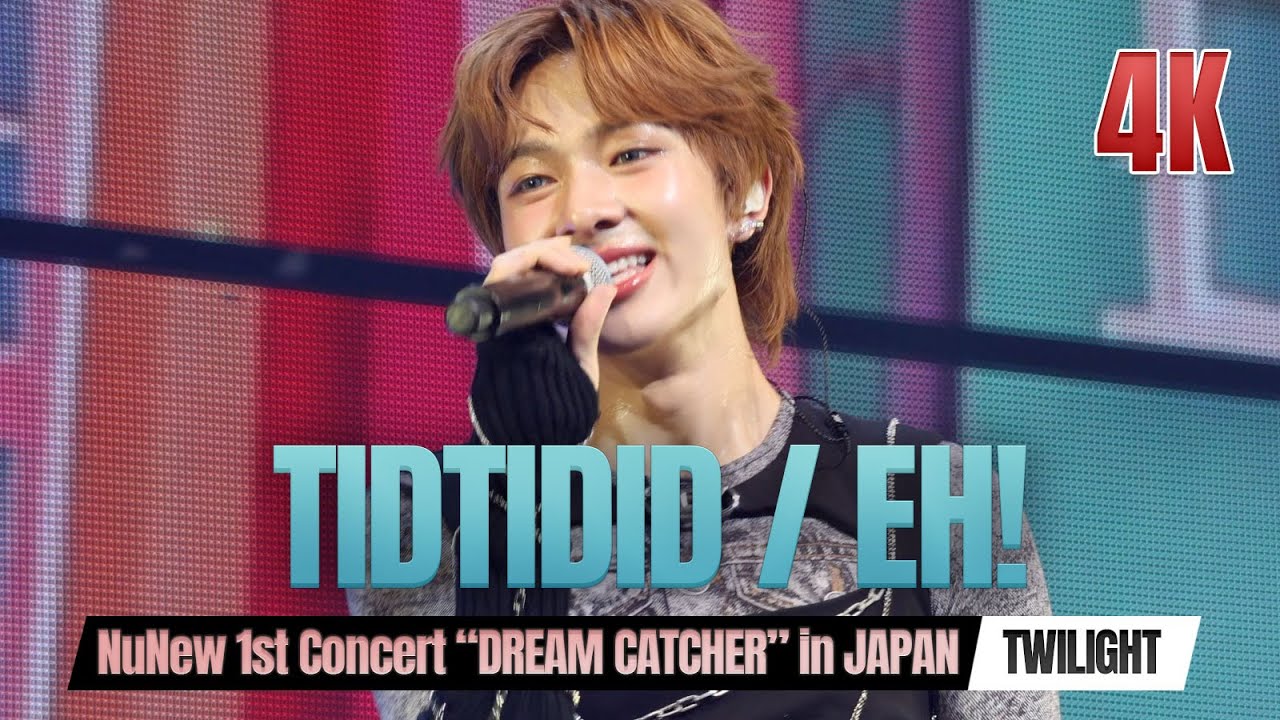 ติดเธอ (Tidtidid), เอ๊ะ (Eh) @ NuNew 1st Concert “DREAM CATCHER” in JAPAN [DAYLIGHT DREAM] 20241206