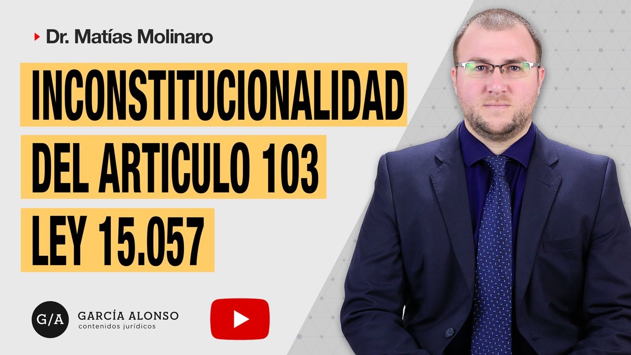 INCONSTITUCIONALIDAD del Art. 103 Ley 15.057 (PROCEDIMIENTO LABORAL PCIA BUENOS AIRES)