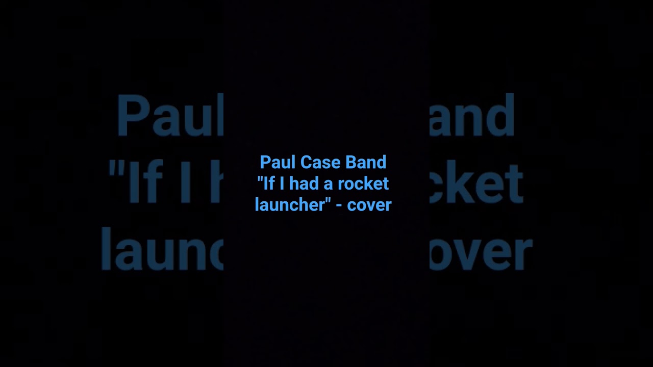 If I had a rocket launcher - Bruce Cockburn cover - Paul Case Band