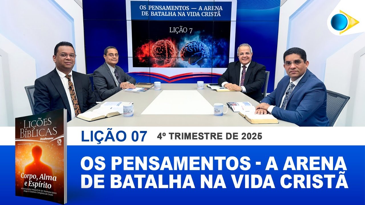 EBD | 07ª LIÇÃO: "OS PENSAMENTOS - A ARENA DE BATALHA NA VIDA CRISTÃ"