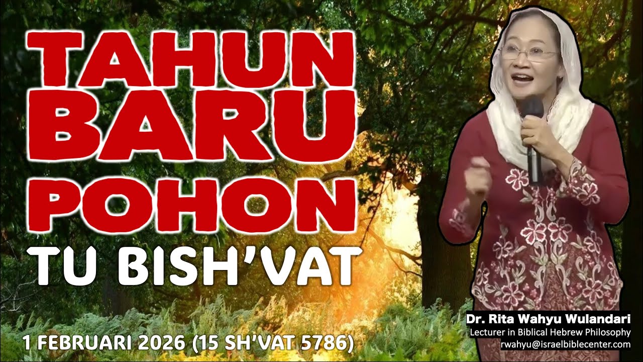 TAHUN BARU POHON: TU BISH'VAT 5786 (1 Feb 2026)