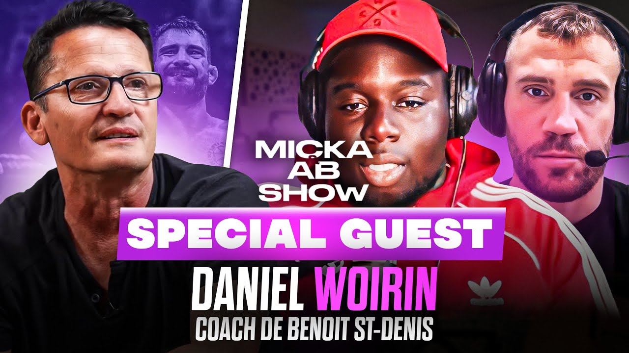 Micka & AB Show reçoivent Daniel Woirin coach de Benoit Saint Denis + Recap' Doumbé vs Zebo