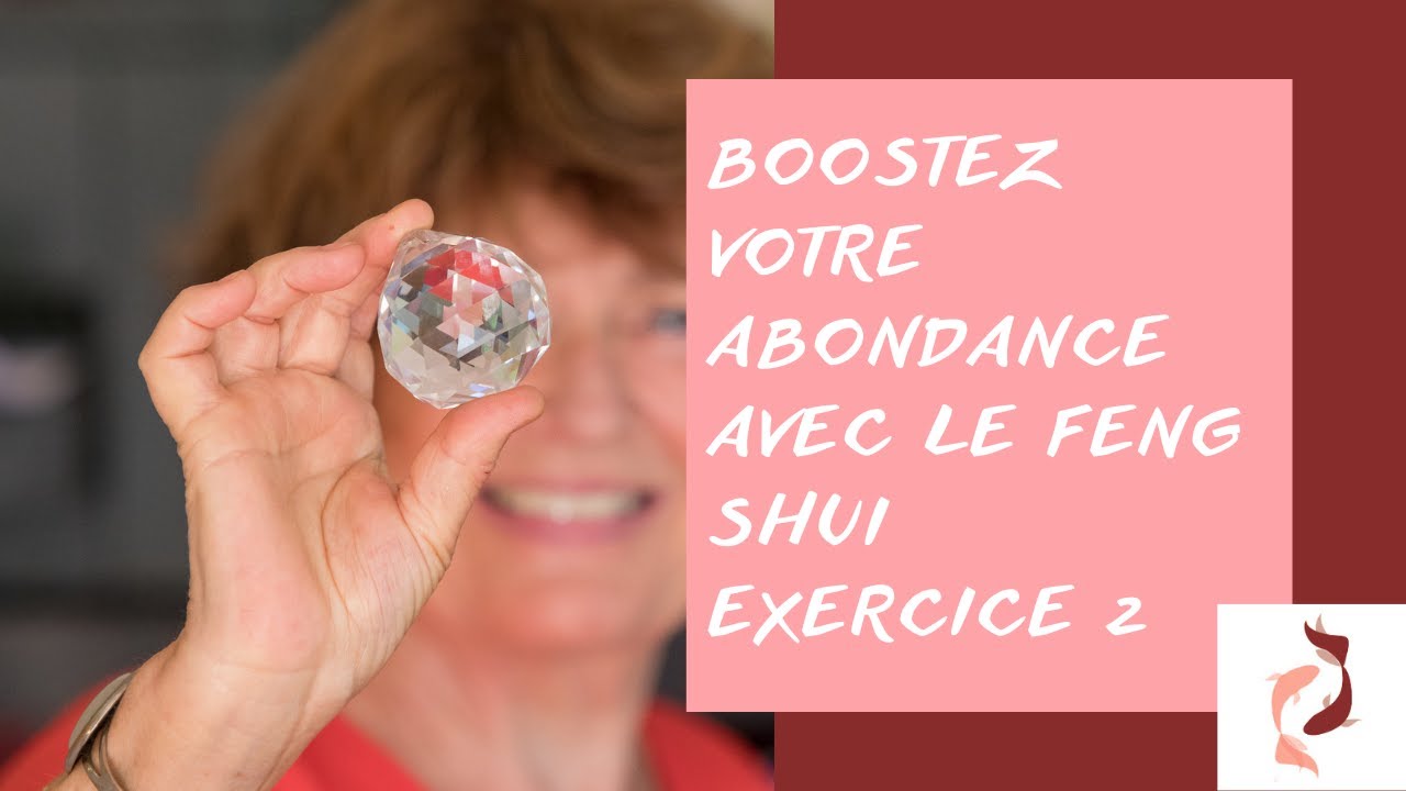 Booster votre abondance avec le Feng Shui (Partie 2)