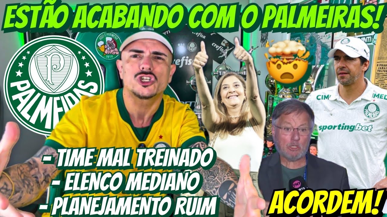 🤯 ESTÃO ACABANDO COM O PALMEIRAS | TIME MAL TREINADO, ELENCO MEDIANO E PLANEJAMENTO RUIM! ACORDEM…