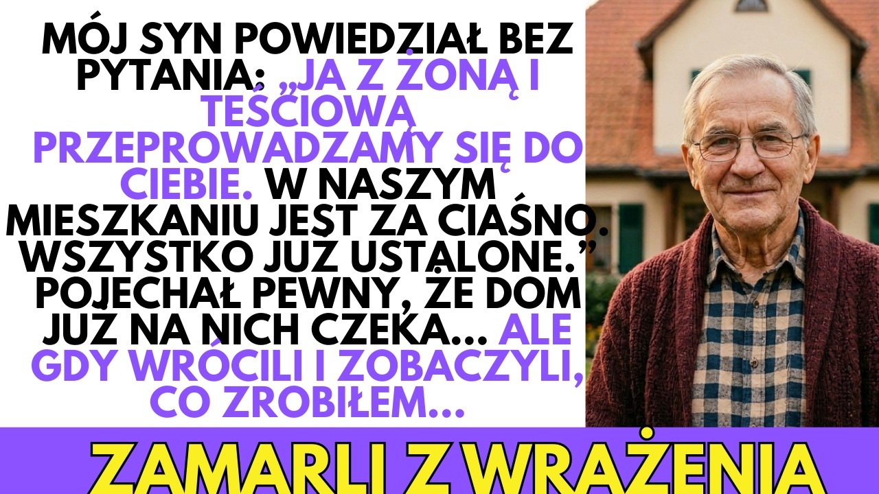 -U nas jest ciasno, ja z żoną i teściową PRZEPROWADZAM się do ciebie! — powiedział syn. Ale kiedy