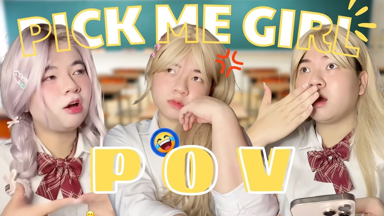 PICK ME GIRL PHI&Ecirc;N BẢN HỌC ĐƯỜNG | Tổng Hợp 1001 POV Cười N&aacute; Thở |  Nhật Minh