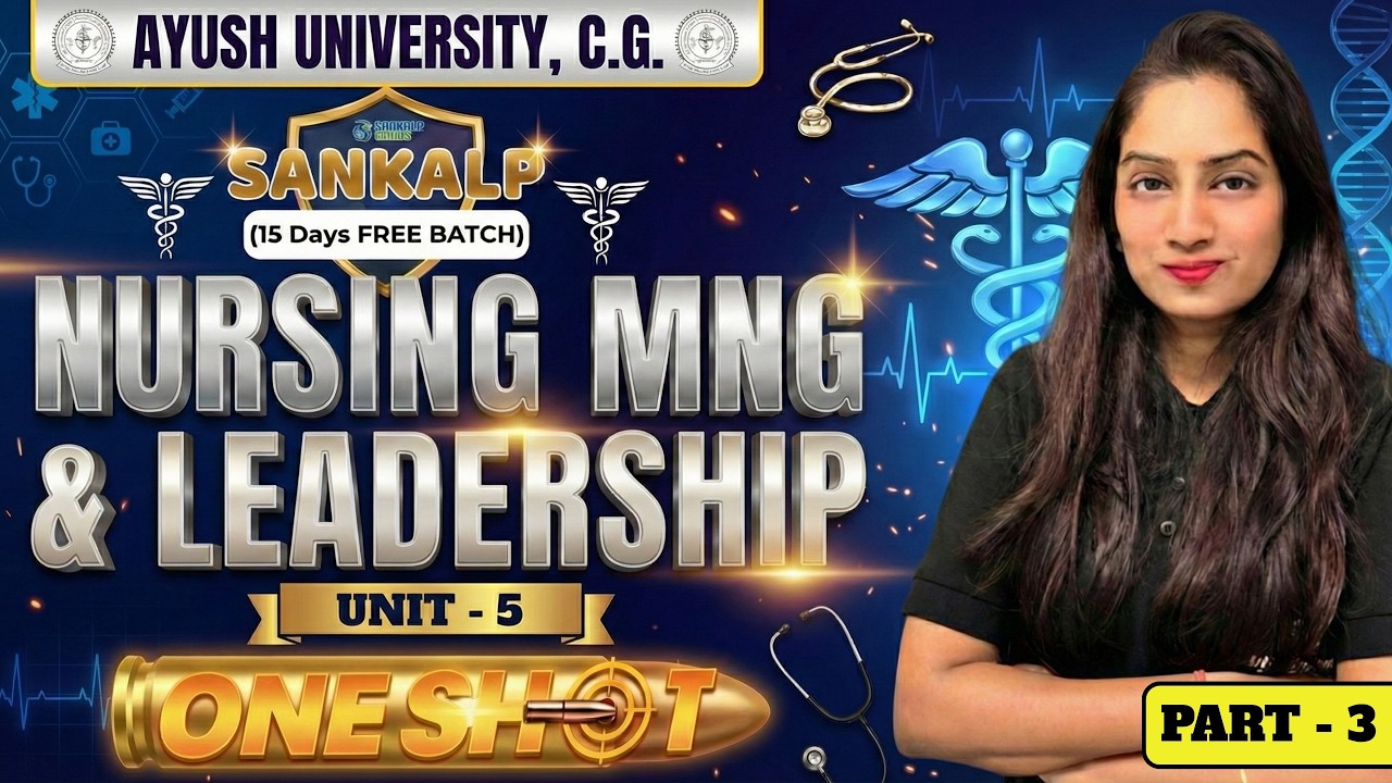 B.Sc Nursing 6th sem Nursing Management & Leadership Unit 5 (PART 3) One Shot |Ayush University C.G