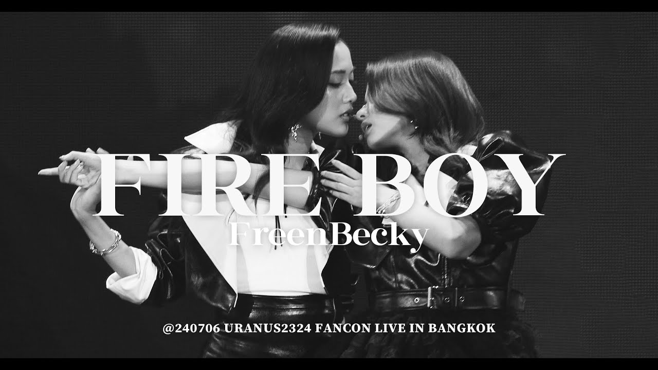 FreenBecky - FIRE BOY @ 240706 URANUS2324 FANCON LIVE IN BANGKOK