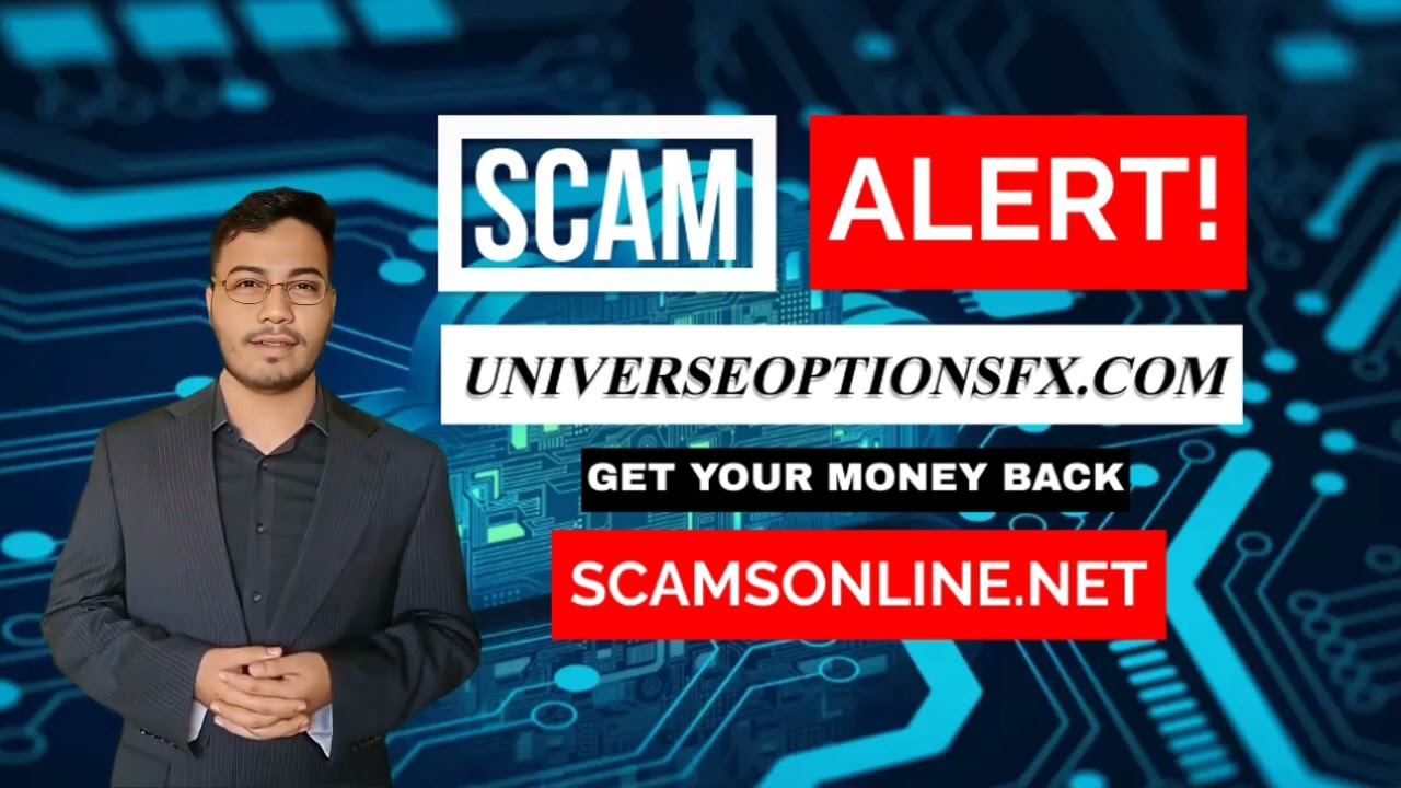 UNIVERSE OPTIONS FX Review: Regulator Scam Alert! | Scamsonline.net