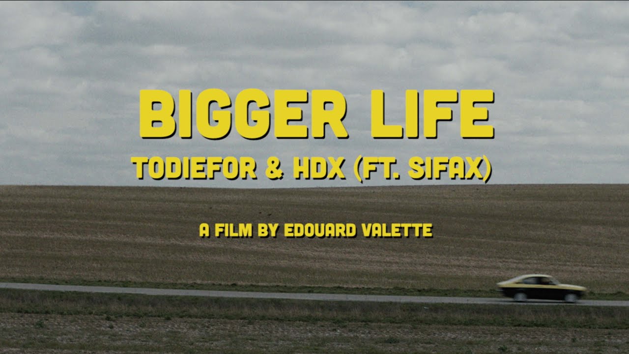 Todiefor & HDX - Bigger Life feat. Sifax (Clip Officiel)
