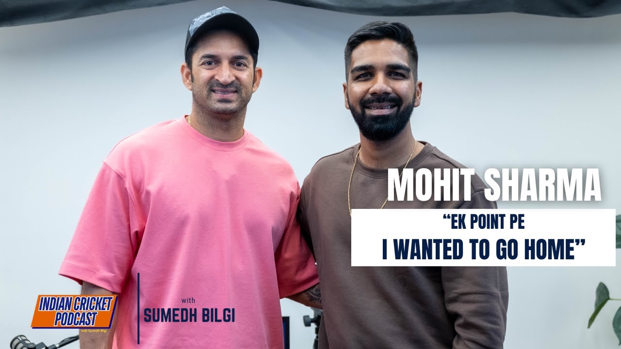 The Mohit Sharma Podcast - Cricket Motivation Guaranteed | Indian Cricket Podcast with Sumedh