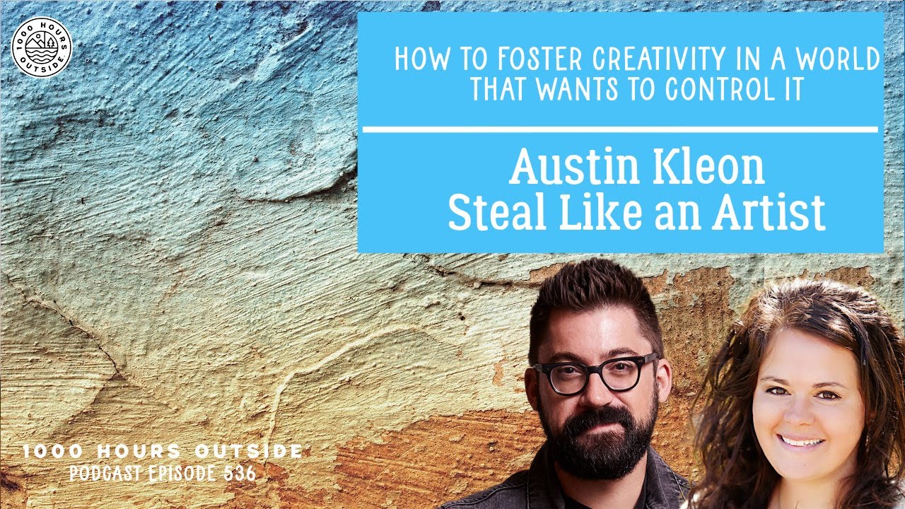 1KHO 536: How to Foster Creativity in a World That Wants to Control It | Austin Kleon