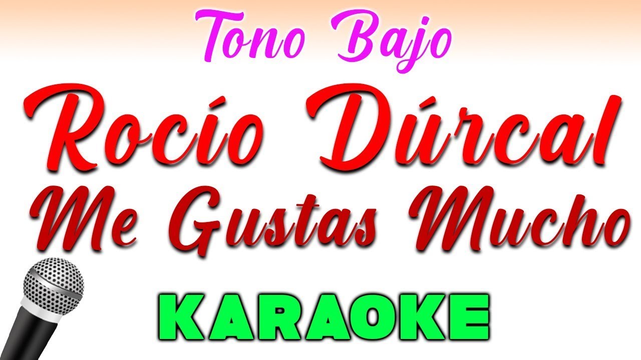Rocío Dúrcal - Me Gustas Mucho - KARAOKE TONO BAJO