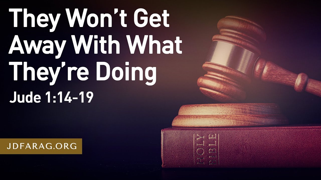 They Won’t Get Away With What They’re Doing, Jude 1:14-19 – March 3rd, 2024