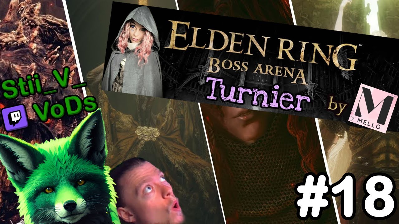Elden Ring BOSS ARENA Turnier von MELLO [#18] 🔥 - Spieltag 2! | Twitch-Stream VoD von Stii_V_💚