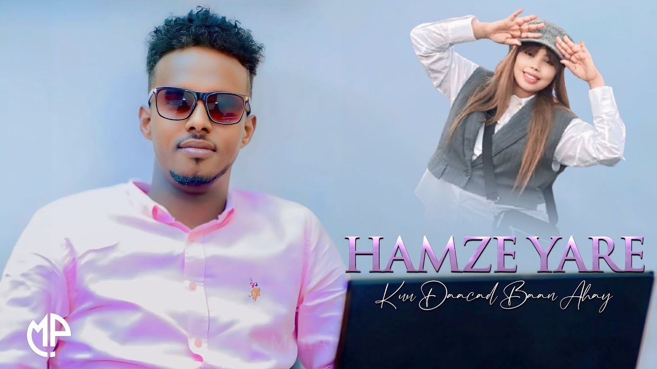 HAMZE YARE 2024 | KUU DAACAD BAAN AHAY | HEES CUSUB
