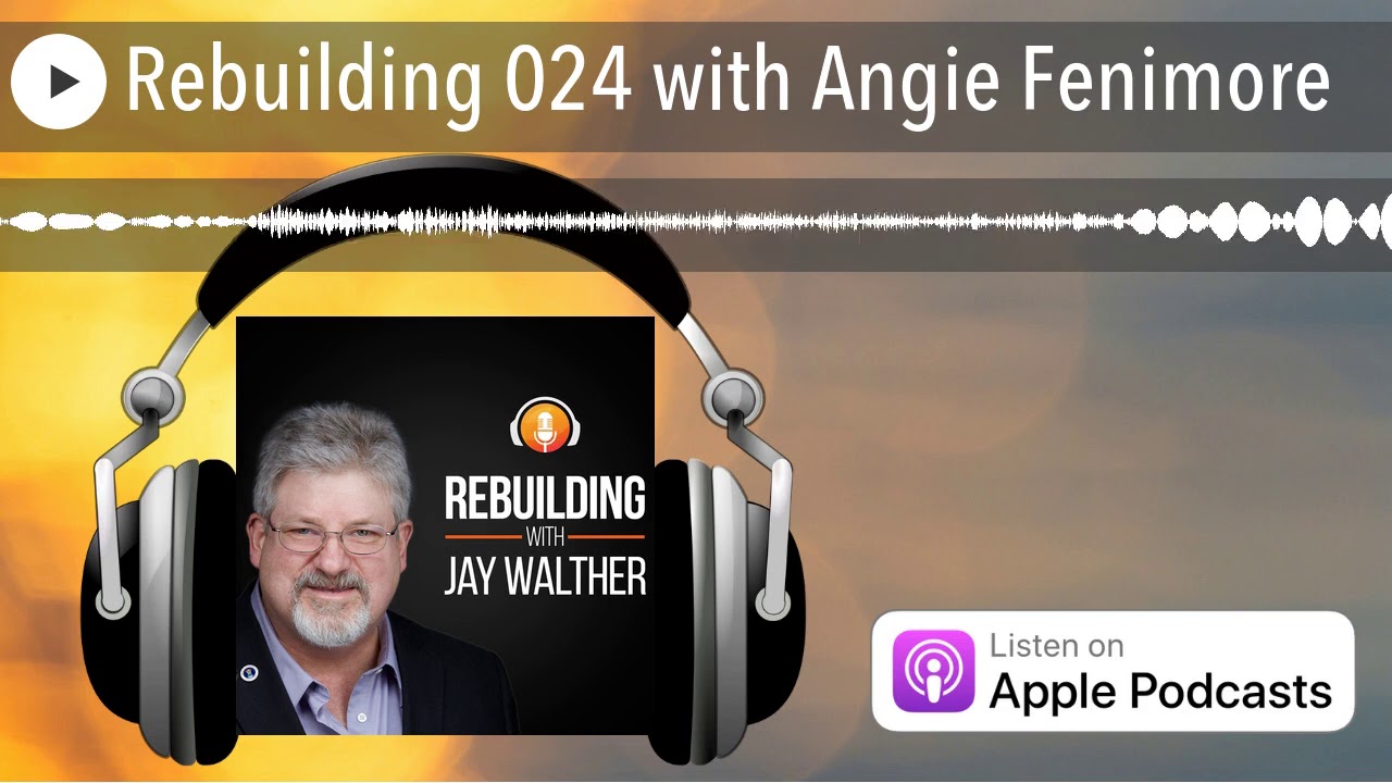 Rebuilding 024 with Angie Fenimore