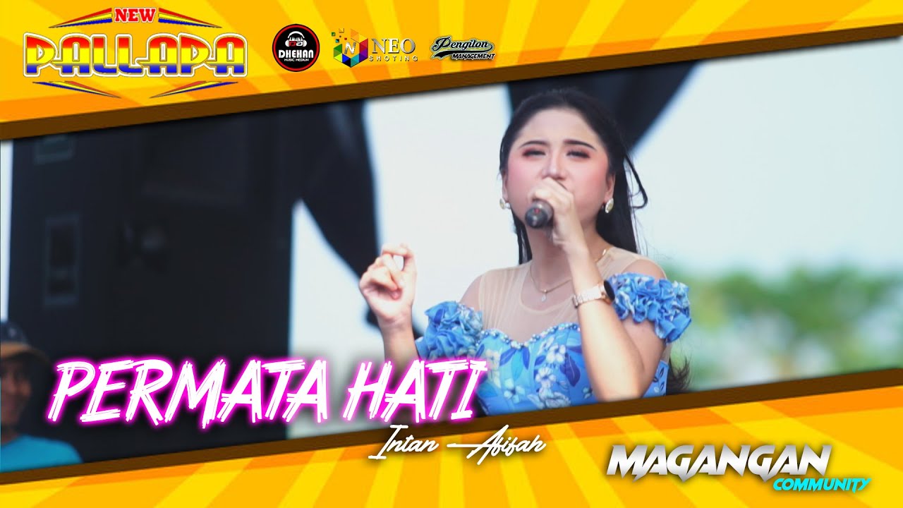 PERMATA HATI - Intan Afifah - NEW PALLAPA - DHEHAN Audio - MAGANGAN Community - Kendal 2023