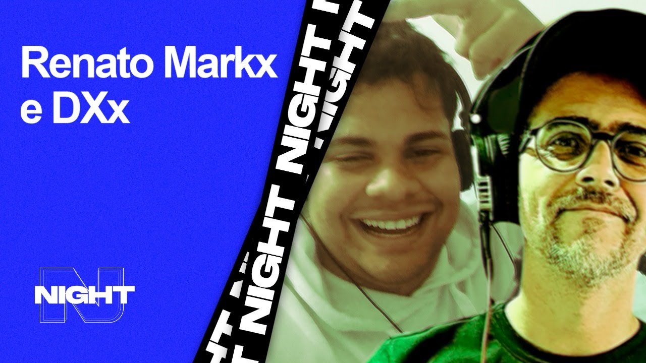 PROGRAMA NIGHT EP 41: DXX B2B RENATO MARKX