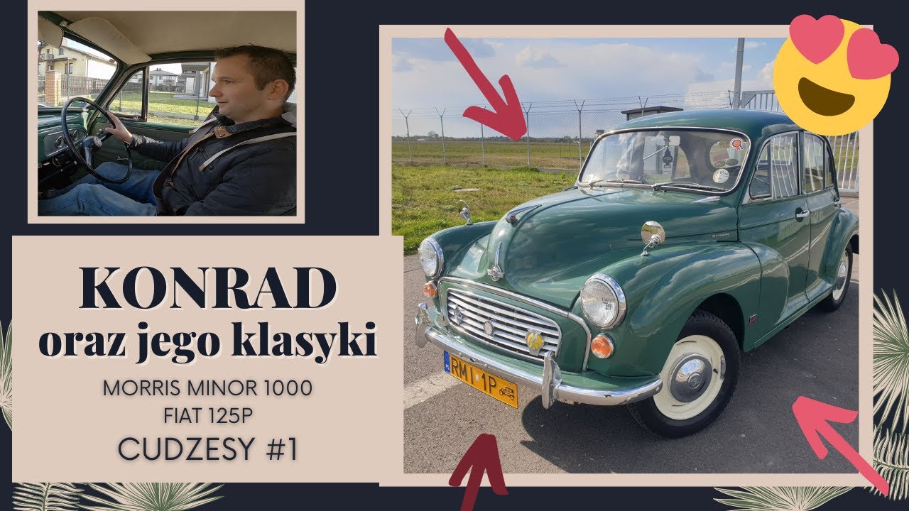 FIAT 125P + MORRIS MINOR 1000 - Poznajcie KONRADA oraz jego samochody ! CUDZESY #1