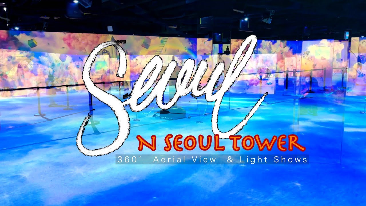 N Seoul Tower - 360 Aerial Views and Light Shows