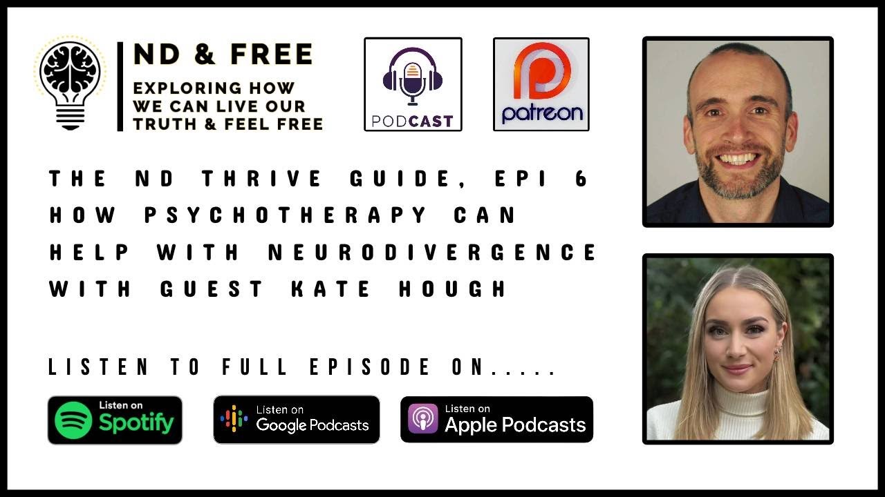ND & FREE Podcast Short - Epi 111 - How Psychotherapy Can Help With Neurodivergence - Kate Hough