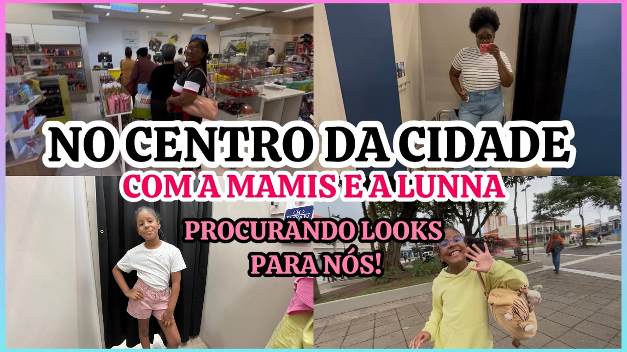 Compras no Centro da Cidade | Missão Lunna concluída|Já eu??😫