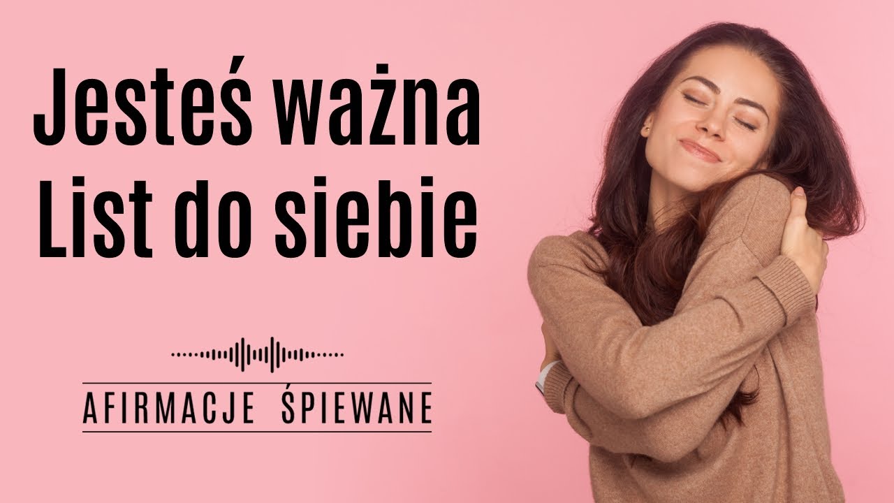 Jesteś WARTOŚCIOWA I WYJĄTKOWA, ponieważ JESTEŚ | Afirmacje Śpiewane |#jesteśważna #poczuciewartości