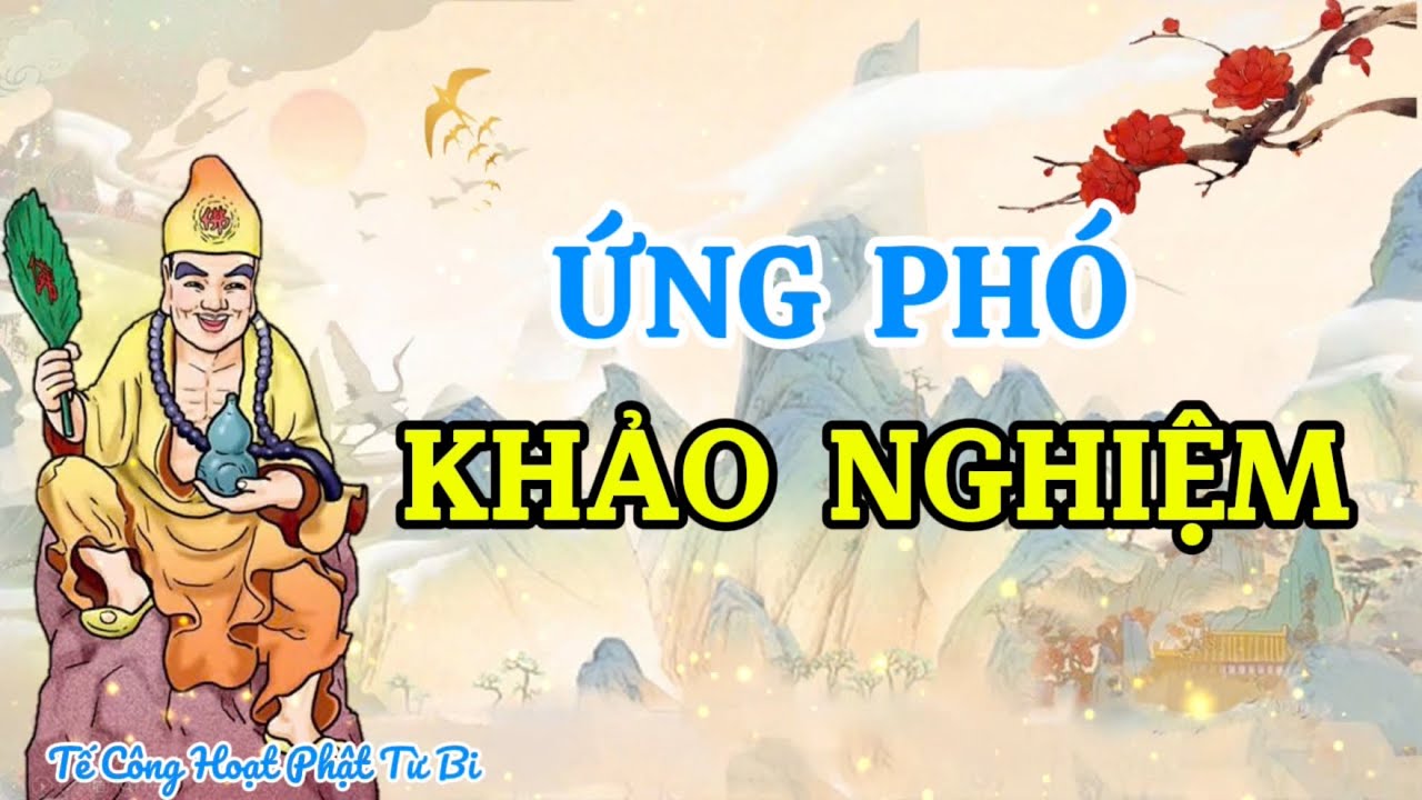LÀM SAO ĐỂ ỨNG PHÓ VỚI KHẢO NGHIỆM | TẾ CÔNG HOẠT PHẬT